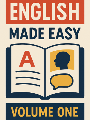 English Made Easy Volume One: A New ESL Approach - Learning English Through Pictures